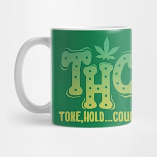 TOKE, HOLD...COUGH Mug